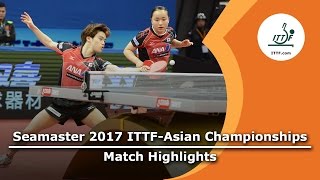 【Video】ZHOU Yu・CHEN Xingtong VS MASATAKA Morizono・MIMA Ito, 2017 ITTF-Asian Championships finals