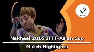 【Video】Feng Tianwei VS MIU Hirano, 2016 ITTF Nakheel Asian Cup quarter finals