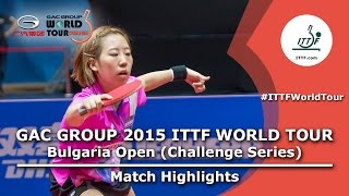【Video】ISHIKAWA Kasumi VS YANG Haeun, 2015  ASAREL Bulgaria Open  semifinal