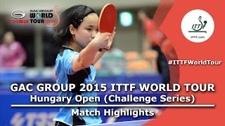 【Video】HAMAMOTO Yui VS ITO Mima, 2015  Hungary Open  finals
