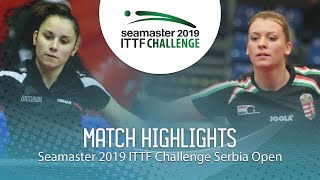 【Video】NAGYVARADI Mercedes VS VEJNOVIC Ivana, 2019 ITTF Challenge Serbia Open 