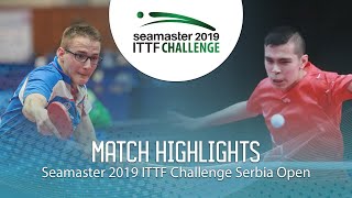 【Video】HAZIN Jeremy VS LEVAJAC Dimitrije, 2019 ITTF Challenge Serbia Open 